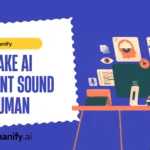 Make AI Content Sound Human