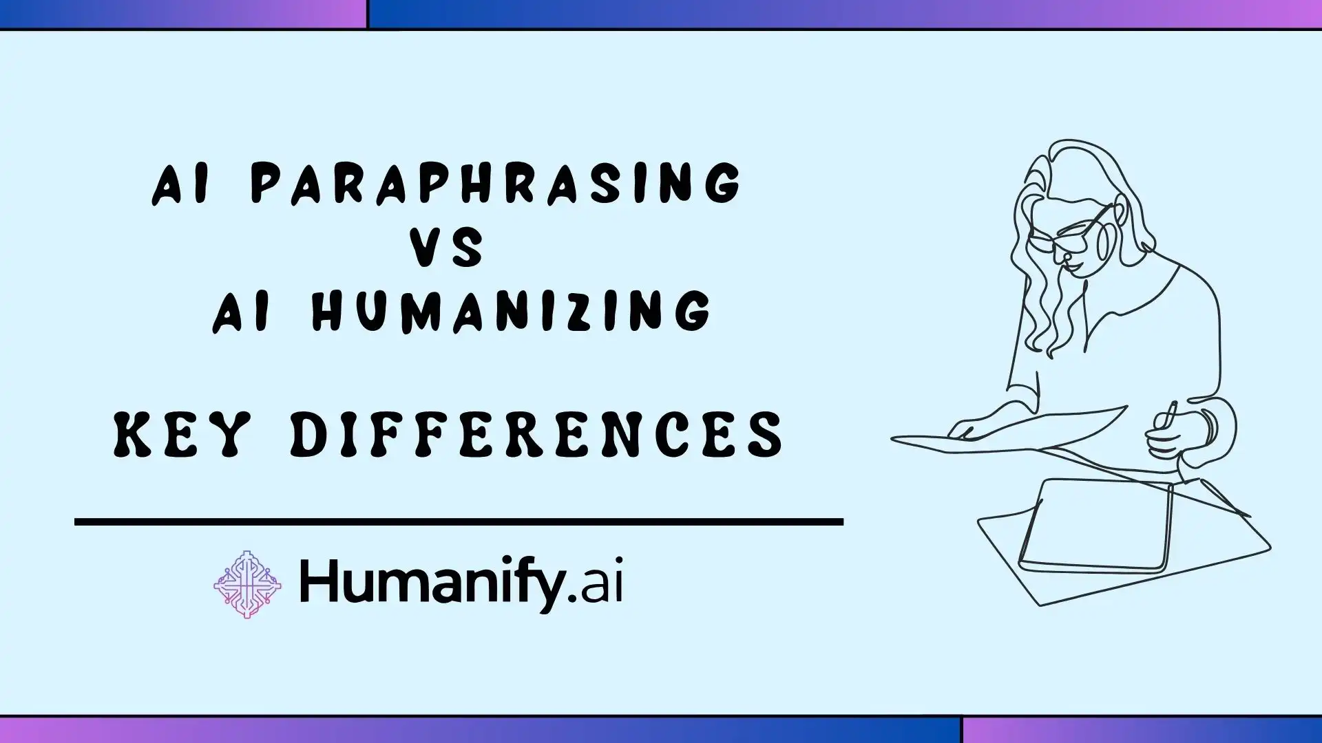 Explore AI Paraphrasing vs. AI Humanizing