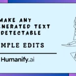 Make Any AI-Generated Text Undetectable - Humanify AI