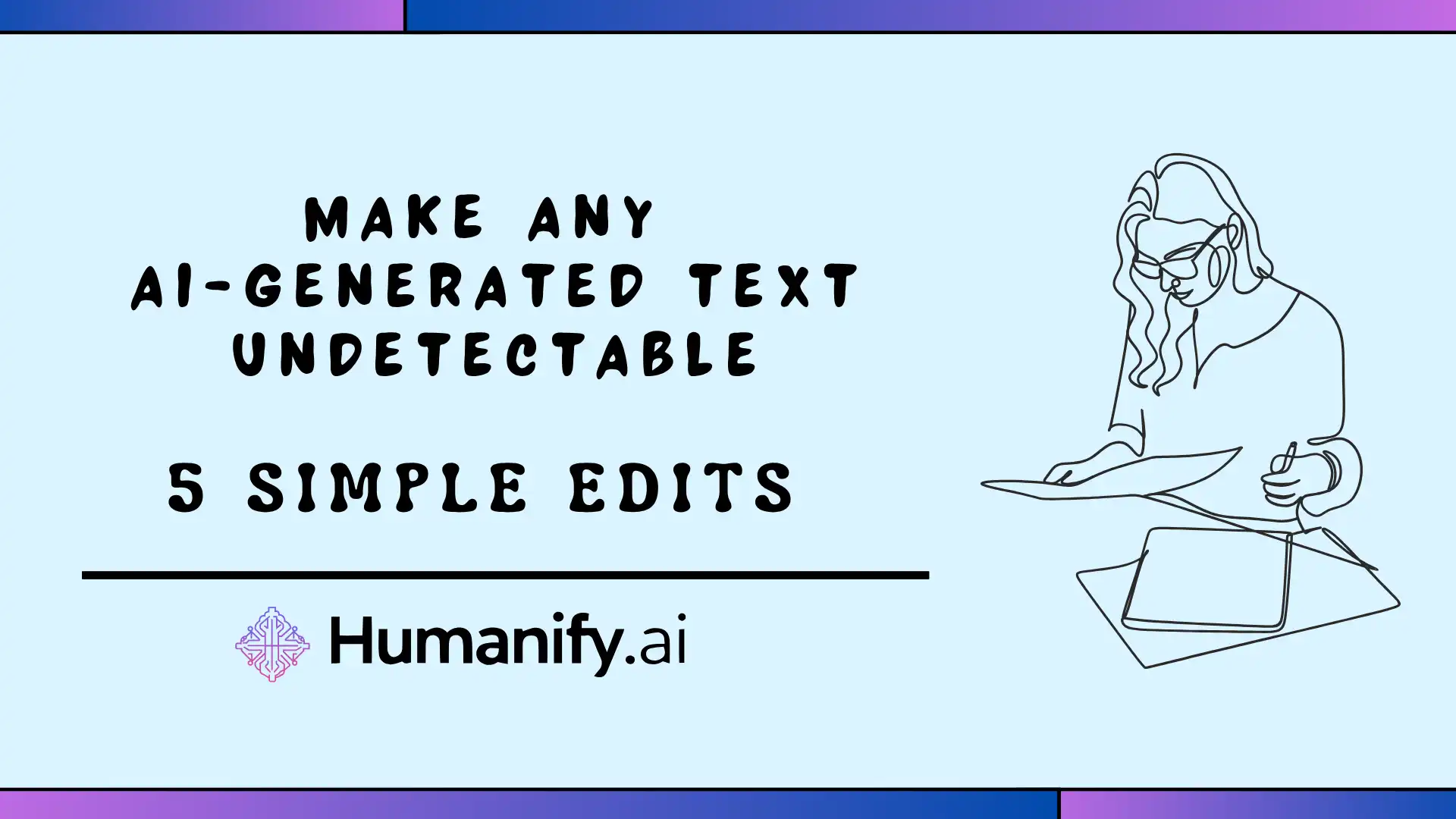 Make Any AI-Generated Text Undetectable - Humanify AI