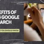 Benefits of Using Google Search