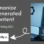 Humanize AI-Generated Content Without Killing SEO